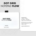 Dot Grid Notepad Flow  | 21 x 14 cm | 60 Sheets 6